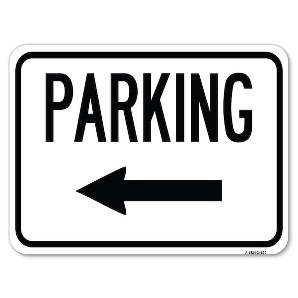 Parking With Left Arrow Heavy-Gauge Aluminum Rust Proof Parking Sign, 18" x 24", A-1824-24624